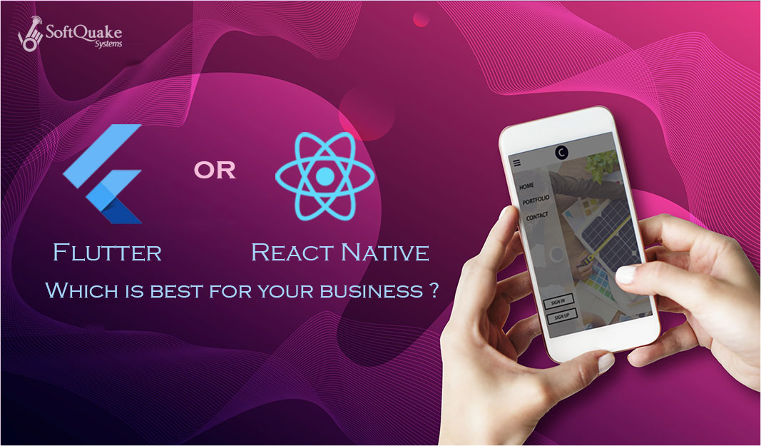 Flutter or React Native - Which is the best for Developing Your Mobile App?